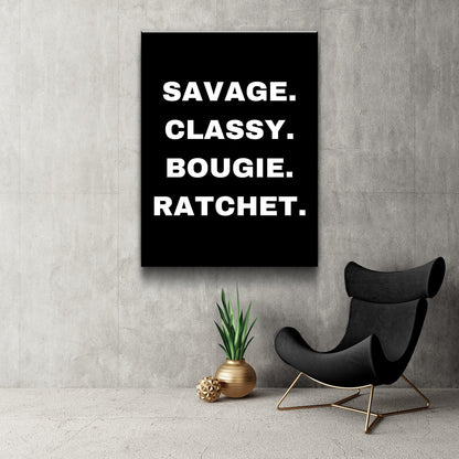 Savage, Classy, Bougie, Ratchet Canvas Wall Art Poster Ready to Hang