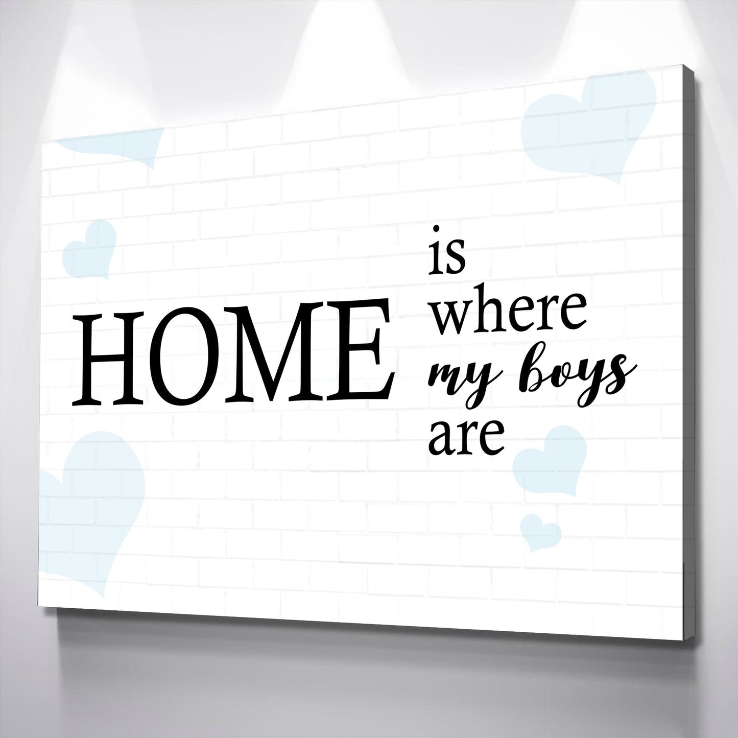 Mother's Day Gift | Home is where my boys are Poster Canvas Wall Art Ready to Hang