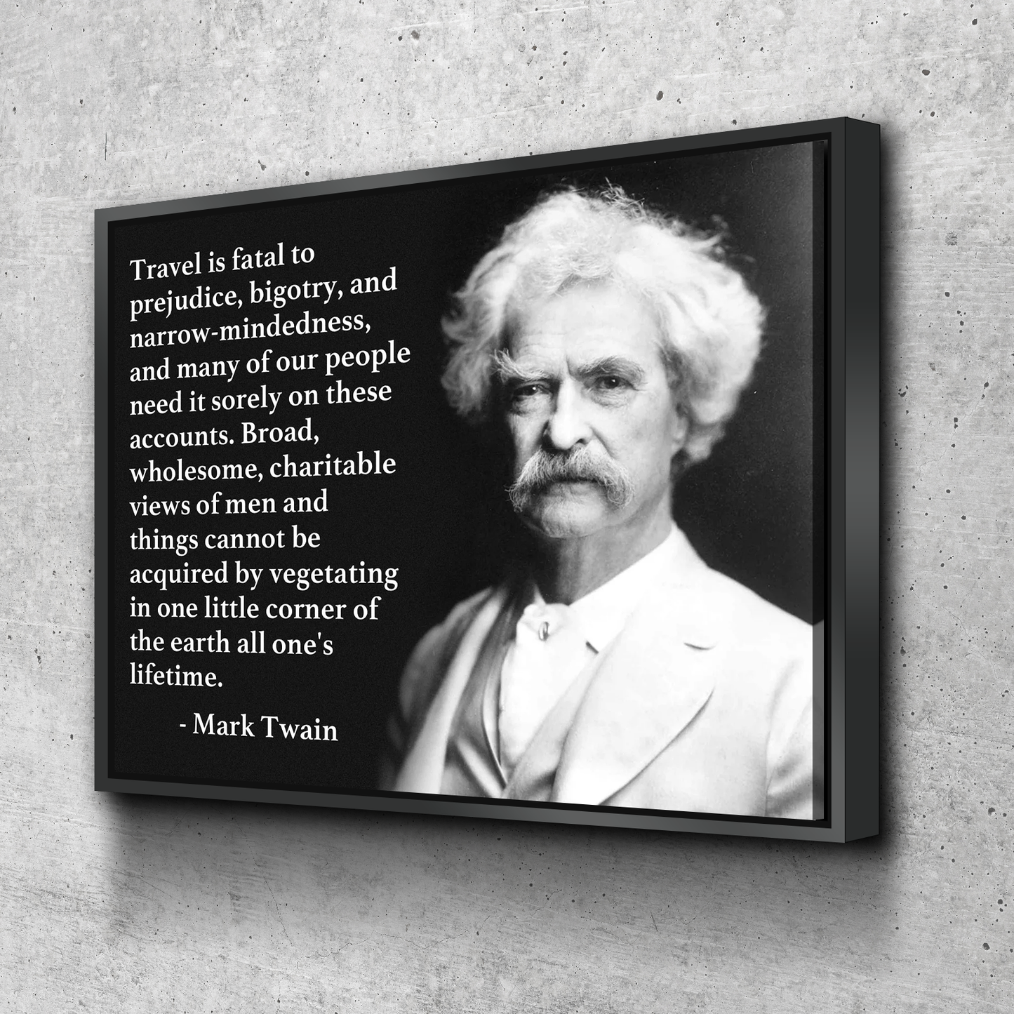 Mark Twain Travel Quote "Travel Is Fatal To Prejudice Bigotry And Narrow Mindedness" Poster Canvas Wall Art Décor Gift